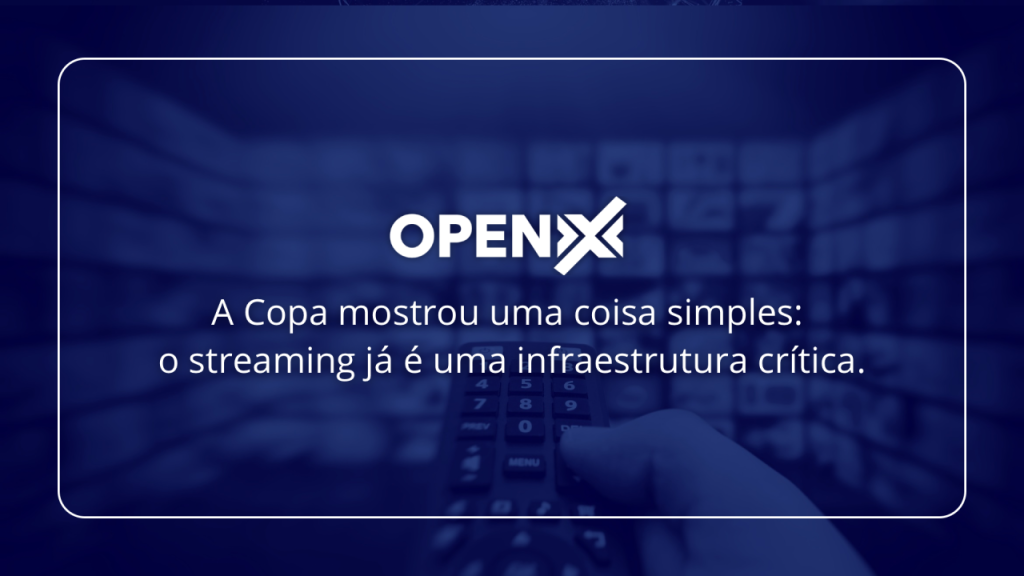 A Copa mostrou uma coisa simples: o streaming já é infraestrutura crítica